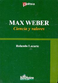 Max Weber Ciencia y Valores