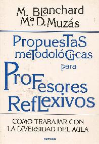 Propuestas Metodologicas para Profesores Reflexivos