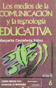 Los Medios de la Comunicacion y la tecnologia Educativa