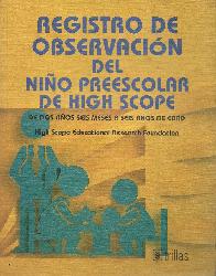 REGISTRO DE OBSERVACION DEL NIO PREESCOLAR DE HIGH SCOPE. DE DOS AOS SEIS MESES A SEIS AOS DE ED