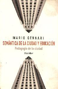 Semantica de la ciudad y educacion : pedagogia de la ciudad