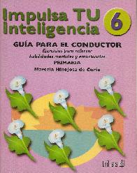 Impulsa tu inteligencia 6 Guia para el conductor