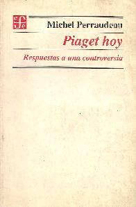 Piaget hoy respuestas a una controversia