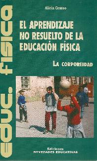 El aprendizaje no resuelto en la educacion fisica , la corporeidad