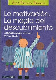 Motivacin. La magia del descubrimiento Actividades para favorecer su desarrollo