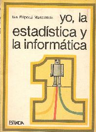 Yo, la estadistica y la informatica