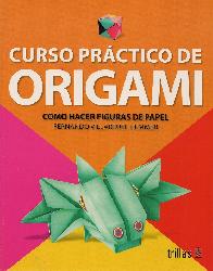 Curso practico de origami, como hacer figuras de papel