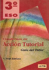 Cuadernos de accion tutorial, 3 ESO. Guia del tutor