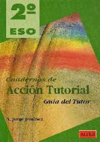 Cuadernos de accion tutorial, 2 ESO. Guia del tutor