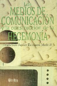 Medios de comunicacion y la construccion de la hegmonia