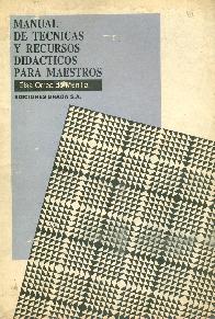 Manual de tecnicas y recursos didacticos para maestros