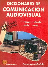 Diccionario de la comunicacin audiovisual Imagen, audio, infografa, vdeo