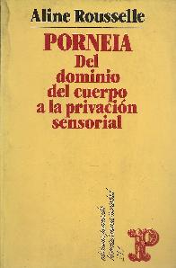 Porneia : del dominio del cuerpo a la privacion sensorial
