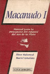 Macanudo 1 : manual de enseanza del espaol del Rio de la Plata
