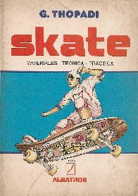 Skate : materiales, tecnica, practica