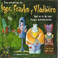 Igor, Franko y Vladimiro Igor se va de casa