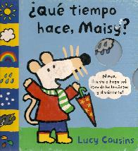  Que tiempo hace, Maisy ?