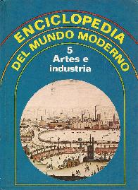 Enciclopedia del Mundo Moderno 5 Artes e Industria