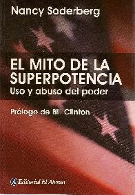 El mito de la superpotencia Uso y abuso del poder