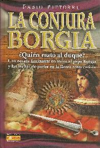 La Conjura Borgia Quien mato al Duque?