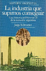 La  Industria que supimos conseguir