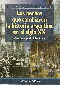 Los hechos que cambiaron la historia Argentina en el siglo XX