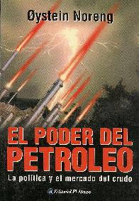 El poder del Petroleo La politica y el mercado del crudo