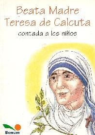 Beata Madre Teresa de Calcuta contada a los nios