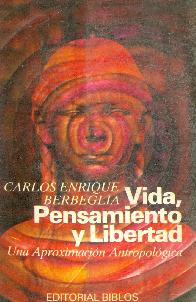 Vida, pensamiento y libertad Una aproximacion antropologica