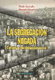 La segregacion negada: cultura y discriminacion social