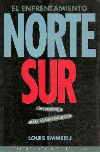 El enfrentamiento norte-sur : un polvorin en el mundo moderno