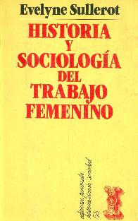 Historia y sociologia del trabajo femenino