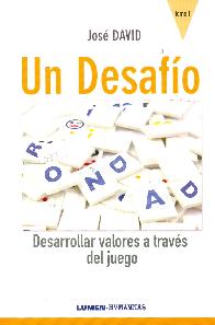 Un Desafio  Desarrollar valores a traves del juego Tomo I