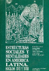 Estructuras sociales y mentalidades en America Latina : siglos XVII y XVIII