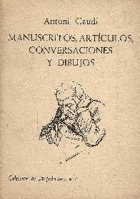 Antoni Gaudi Manuscritos, Articulos, Conversaciones y Dibujos