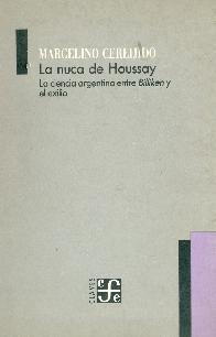 La Nuca de Houssay: la ciencia argentina entre Billiken y el exilio