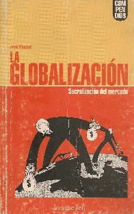 La globalizacion  Sacralizacion del mercado