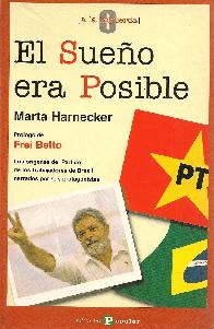 El sueo era posible Los origenes del partido de los trabajadores del Brasil narrados por sus prota