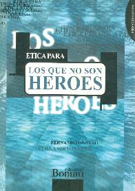 Etica para los que no son heroes