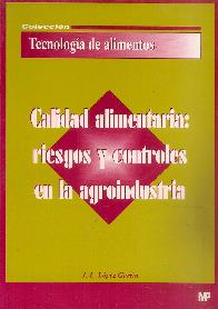 Calidad alimentaria: riesgos y controles en la agroindustria