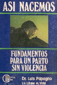 Asi nacemos : fundamentos para un parto sin violencia