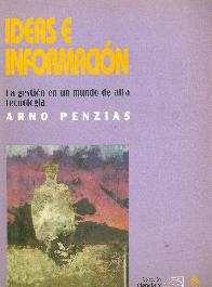 Ideas e informacin : la gestin en un mundo de alta tecnologa