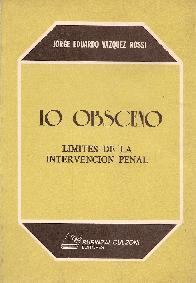 Lo Obsceno : limites de la intervencion penal