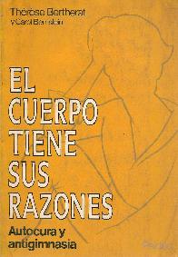 Cuerpo tiene sus razones, El : autocura y antigimnasia