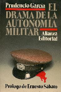 El drama de la autonomia militar : Argentina bajo las juntas militares