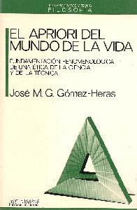 El apriori del mundo de la vida, fundamentacion fenomenologica de una etica de la ciencia y tecnica