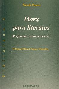 Marx para literatos. Propuestas inconvenientes. Prologo de Manuel Vazquez Montalban