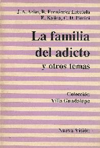 La familia del adicto y otros temas