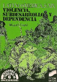 Latinoamerica, S. XIX Violencia, Subdesarrollo y dependencia