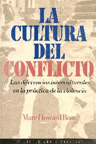 La cultura del conflicto : las diferencias interculturales en la practica de la violencia